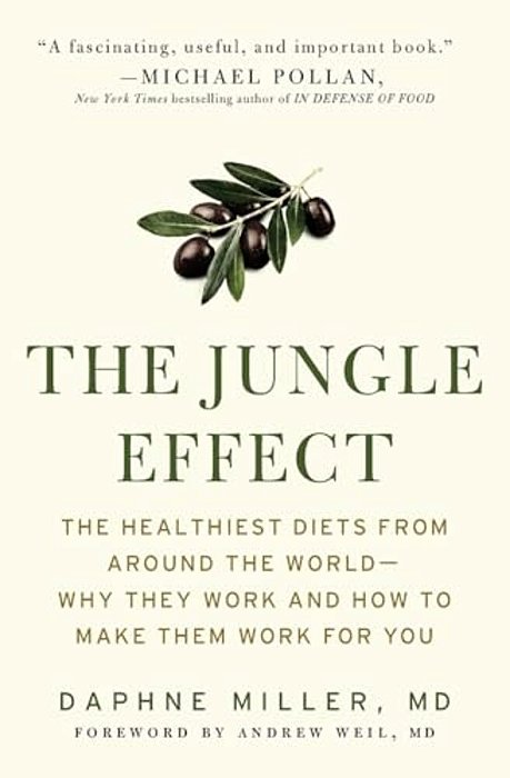 The Jungle Effect: Healthiest Diets From Around The World--why They Work And How To Make Them Work For You-..