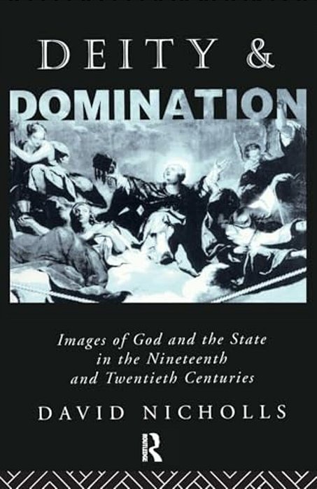 Deity And Domination: Images Of God And The State In The 19Th And 20Th Centuries-..