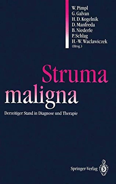 Struma Maligna: Derzeitiger Stand In Diagnose Und Therapie-..