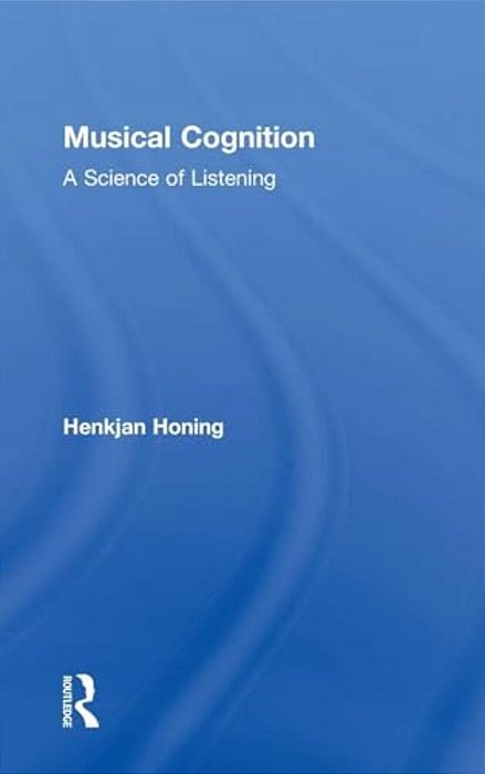 Musical Cognition: A Science Of Listening-..