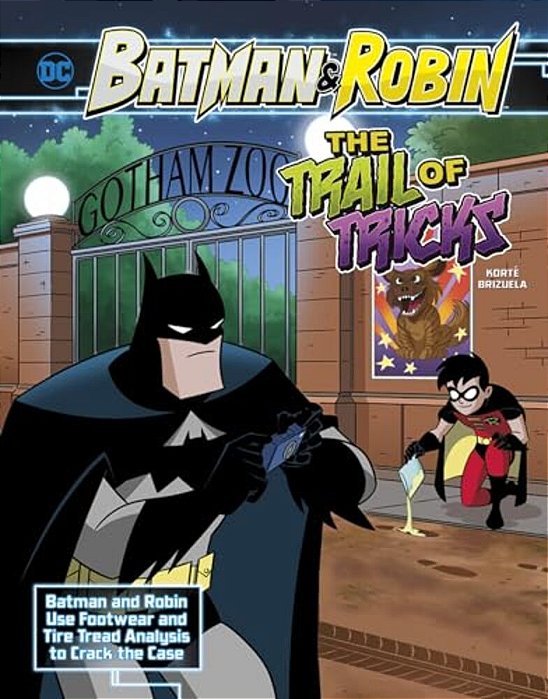 The Trail Of Tricks: Batman & Robin Use Footwear And Tire Tread Analysis To Crack The Case-..