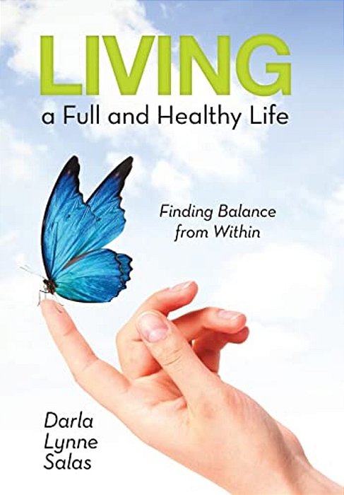 Living A Full And Healthy Life: Finding Balance From Within-..