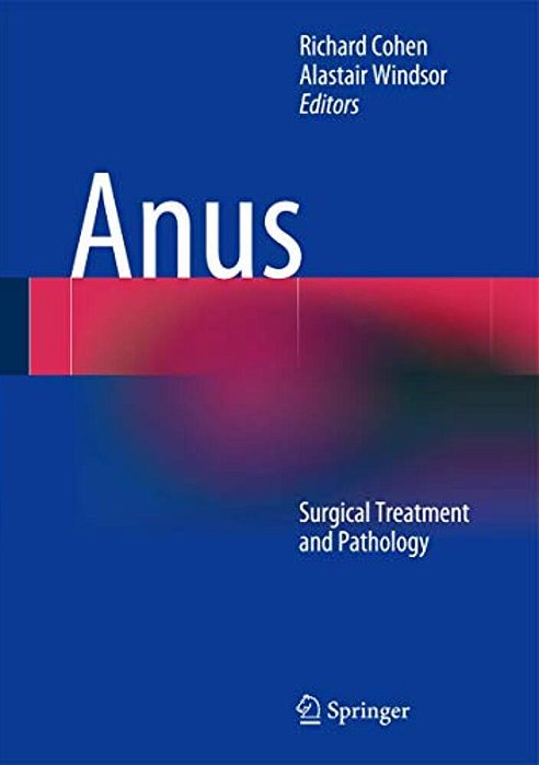 Anus: Surgical Treatment And Pathology-..