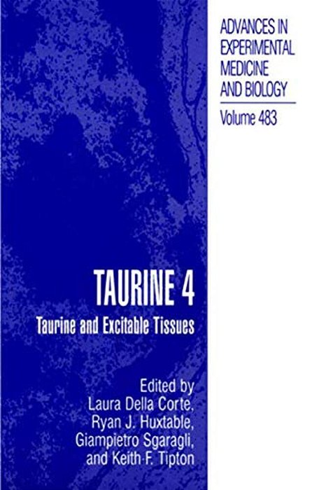 Taurine 4: Taurine And Excitable Tissues-..