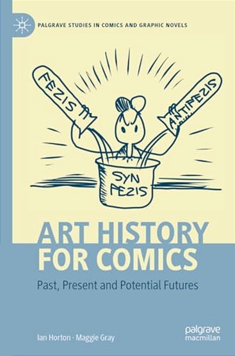 Art History For Comics: Past, Present And Potential Futures-..
