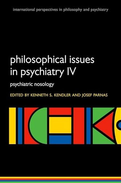 Philosophical Issues In Psychiatry IV: Psychiatric Nosology Dsm-5-..