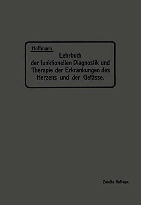 Lehrbuch Der Funktionellen Diagnostik Und Therapie Der Erkrankungen Des Herzens Und Der Gefässe-..