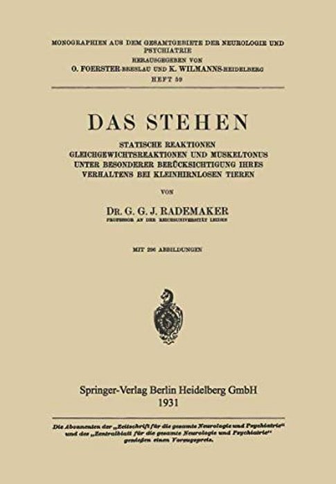 Das Stehen: Statische Reaktionen Gleichgewichtsreaktionen Und Muskeltonus Unter Besonderer Berücksichtigung Ihres Verhaltens Bei Kleinhirnlosen Tieren-..