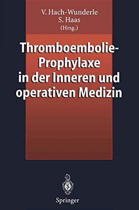 Thromboembolie-Prophylaxe In Der Inneren Und Operativen Medizin-..