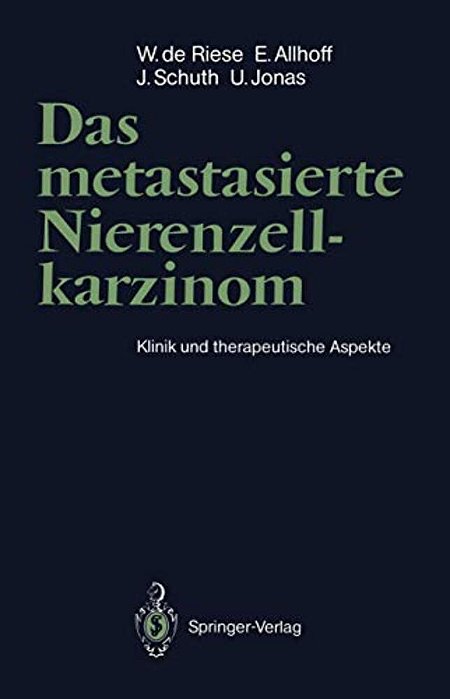 Das Metastasierte Nierenzellkarzinom: Klinik Und Therapeutische Aspekte-..