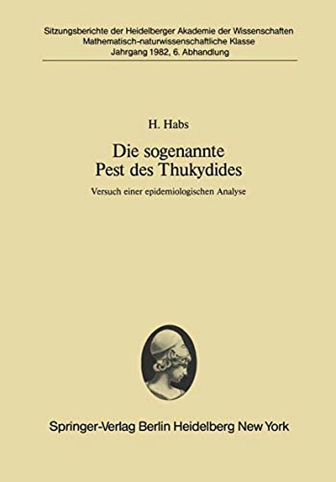 Die Sogenannte Pest Des Thukydides: Versuch Einer Epidemiologischen Analyse-..
