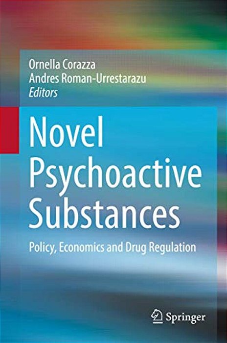 Novel Psychoactive Substances: Policy, Economics And Drug Regulation-..
