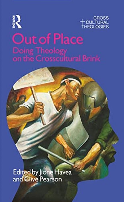 Out Of Place: Doing Theology On The Crosscultural Brink-..