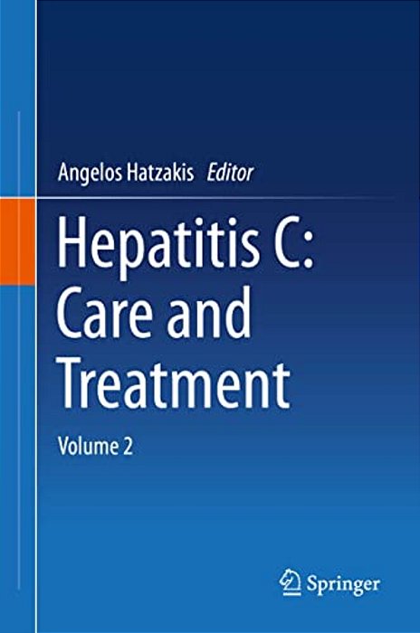 Hepatitis C: Care And Treatment: Volume 2-..