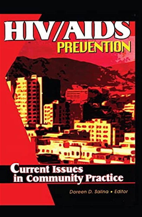 Hiv/Aids Prevention: Current Issues In Community Practice-..