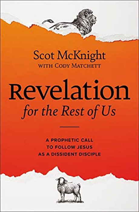 Revelation For The Rest Of US: A Prophetic Call To Follow Jesus As A Dissident Disciple-..