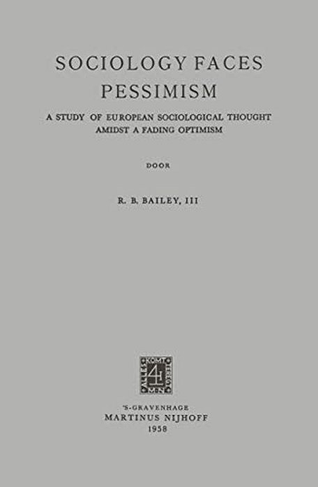 Sociology Faces Pessimism: A Study Of European Sociological Thought Amidst A Fading Optimism-..