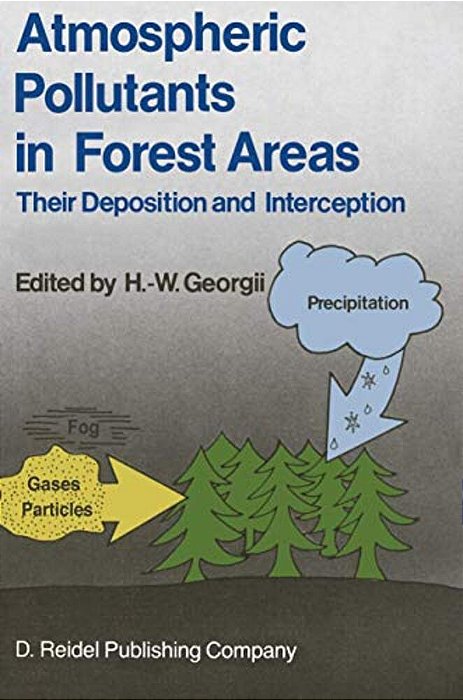 Atmospheric Pollutants In Forest Areas: Their Deposition And Interception-..