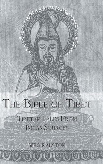 The Bible Of Tibet: Tibetan Tales From Indian Sources-..