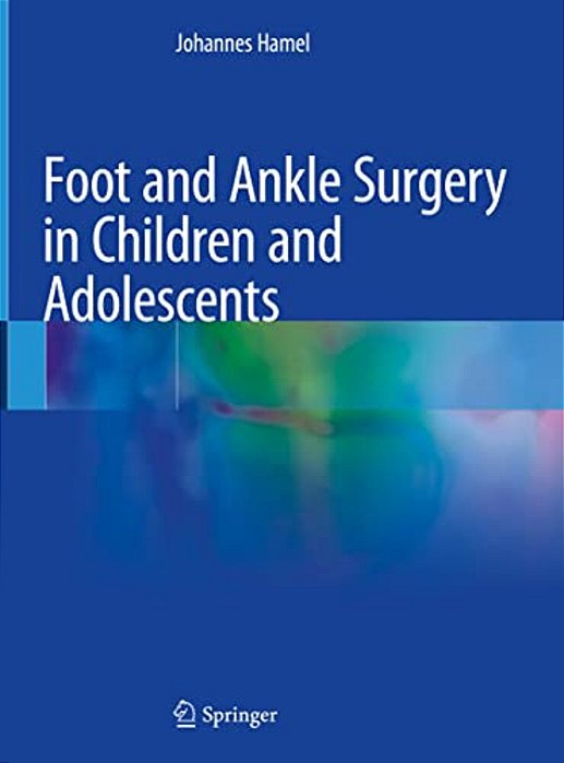 Foot And Ankle Surgery In Children And Adolescents-..