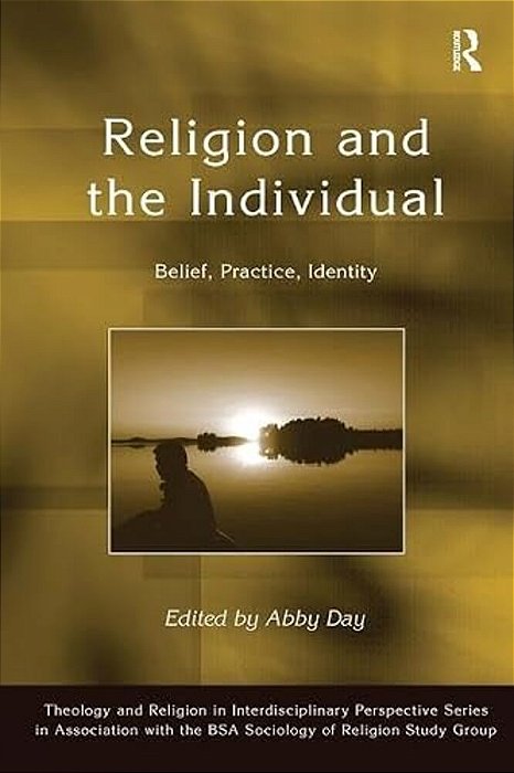 Religion And The Individual: Belief, Practice, Identity-..