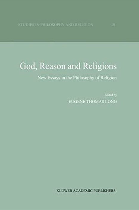 God, Reason And Religions: New Essays In The Philosophy Of Religion-..