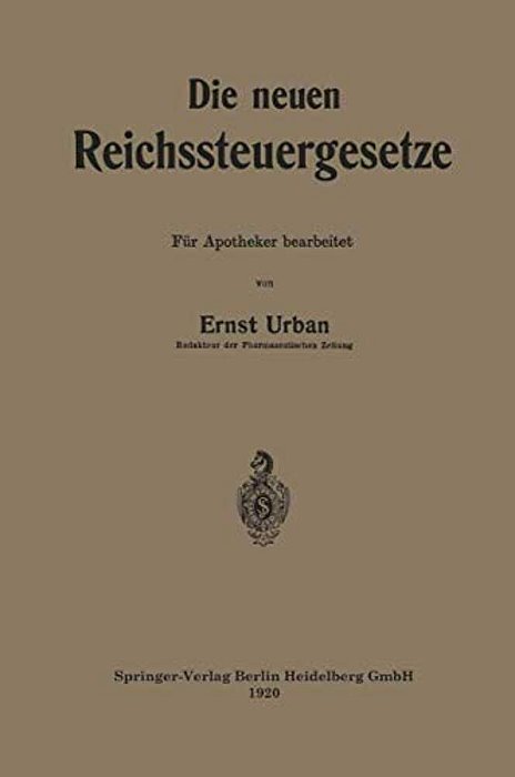 Die Neuen Reichssteuergesetze: Für Apotheker Bearbeitet-..