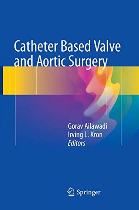 Catheter Based Valve And Aortic Surgery-..