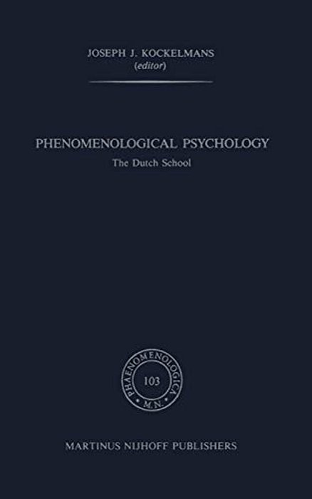 Phenomenological Psychology: The Dutch School-..