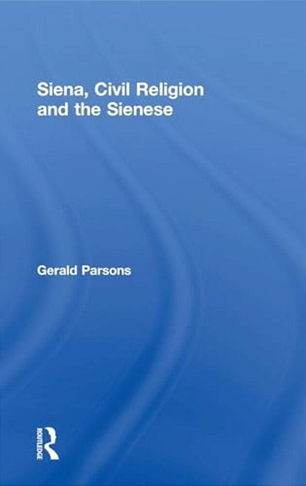 Siena, Civil Religion And The Sienese-..