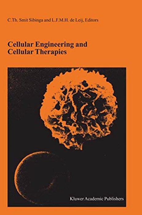 Cellular Engineering And Cellular Therapies: Proceedings Of The Twenty-Seventh International Symposium On Blood Transfusion, Groningen, Organized By T-..