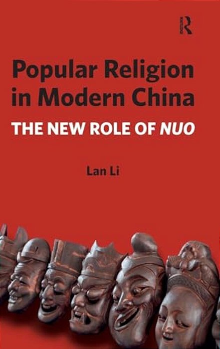 Popular Religion In Modern China: The New Role Of Nuo-..