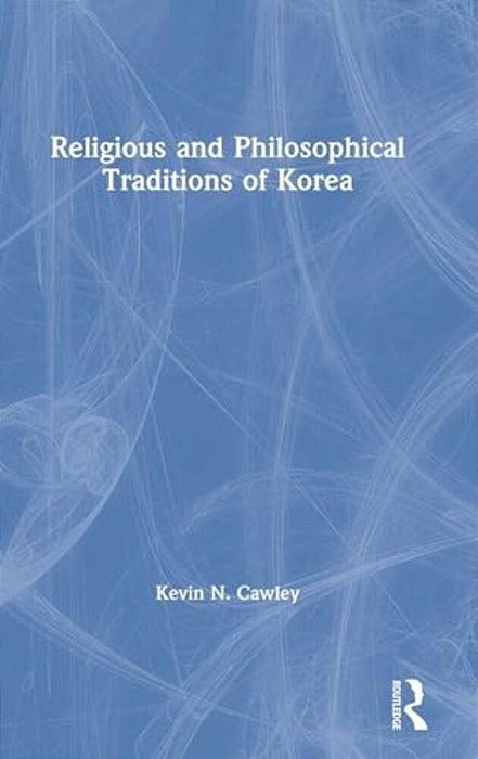 Religious And Philosophical Traditions Of Korea-..
