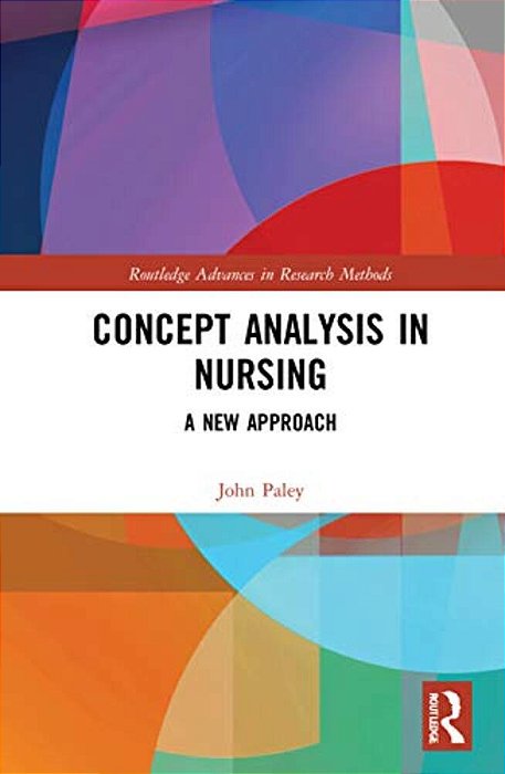 Concept Analysis In Nursing: A New Approach-..