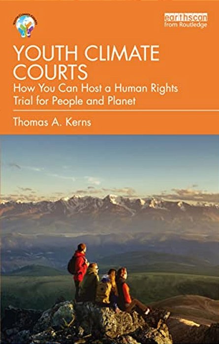 Youth Climate Courts: How You Can Host A Human Rights Trial For People And Planet-..