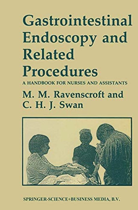 Gastrointestinal Endoscopy And Related Procedures: A Handbook For Nurses And Assistants-..