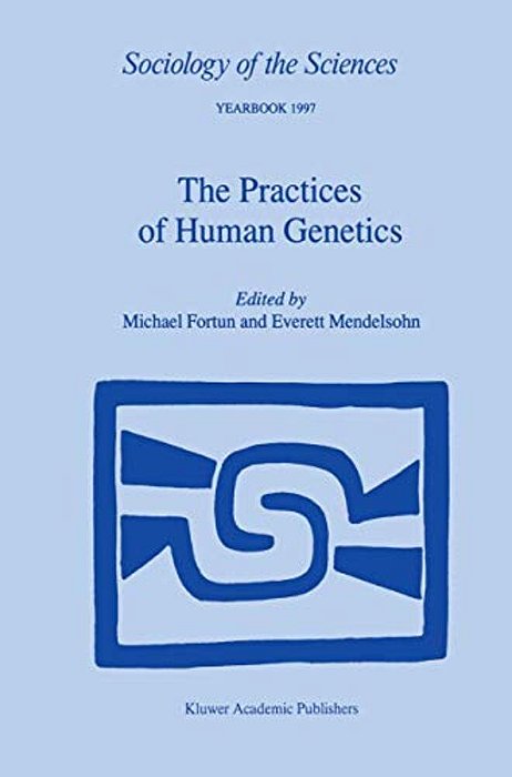 The Practices Of Human Genetics-..