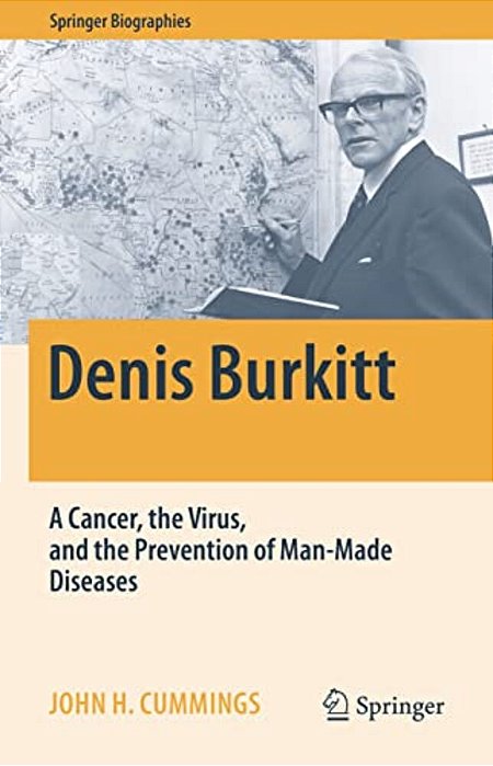 Denis Burkitt: A Cancer, The Virus, And The Prevention Of Man-Made Diseases-..