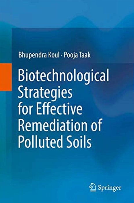 Biotechnological Strategies For Effective Remediation Of Polluted Soils-..