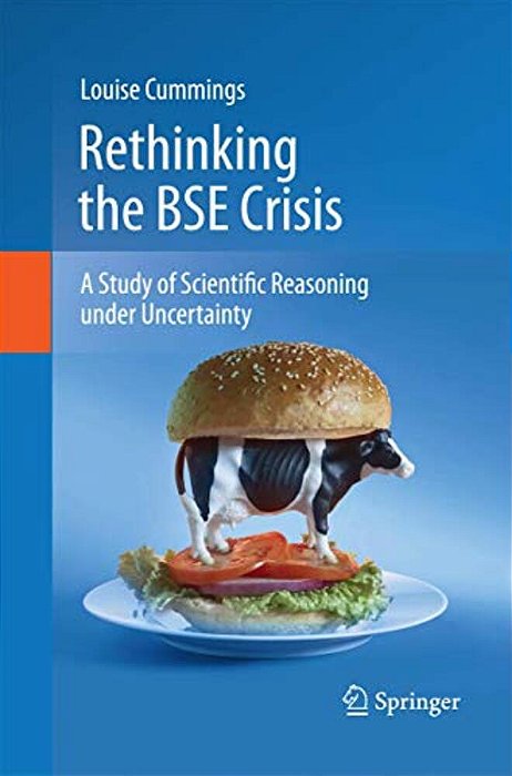 Rethinking The Bse Crisis: A Study Of Scientific Reasoning Under Uncertainty-..