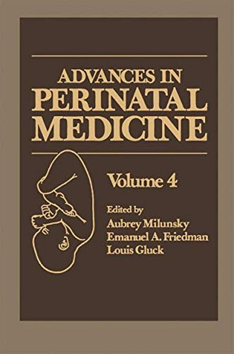 Advances In Perinatal Medicine: Volume 4-..
