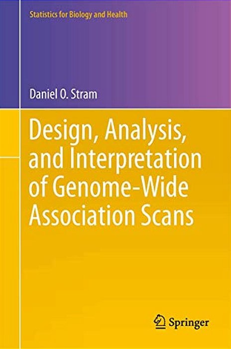 Design, Analysis, And Interpretation Of Genome-Wide Association Scans-..