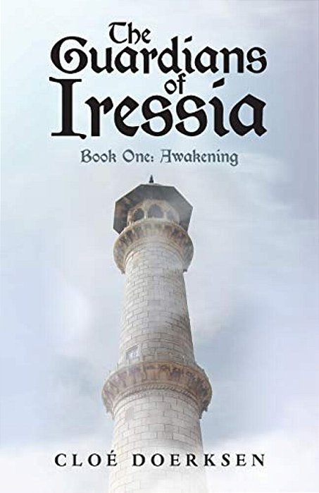 The Guardians Of Iressia: Book One: Awakening-..