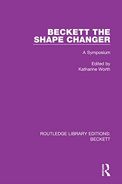 Beckett The Shape Changer: A Symposium-..