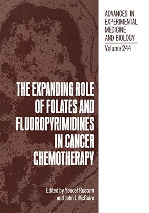 The Expanding Role Of Folates And Fluoropyrimidines In Cancer Chemotherapy-..