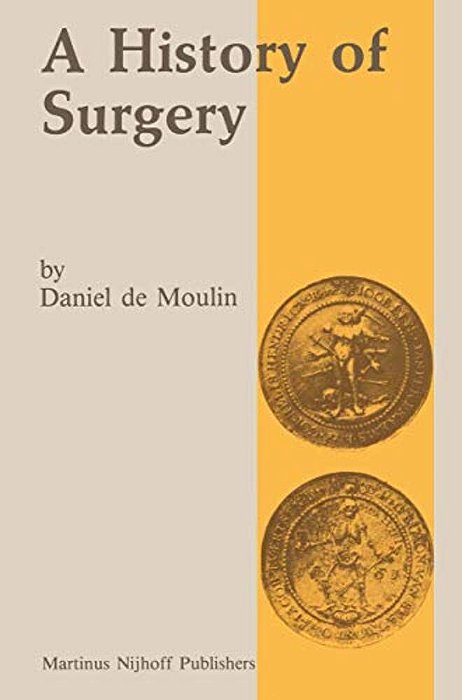 A History Of Surgery: With Emphasis On The Netherlands-..