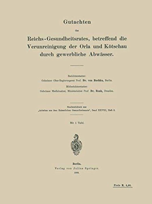 Gutachten Des Reichs-Gesundheitsrates, Betreffend Die Verunreinigung Der Orla Und Kötschau Durch Gewerbliche Abwässer-..