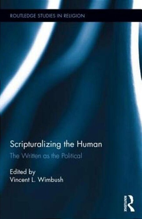 Scripturalizing The Human: The Written As The Political-..