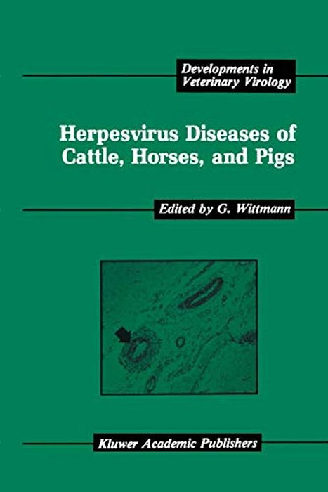 Herpesvirus Diseases Of Cattle, Horses, And Pigs-..