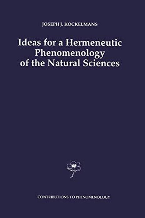 Ideas For A Hermeneutic Phenomenology Of The Natural Sciences-..
